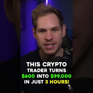 Crypto Trader Turns $600 into $99,000+ in 3 Hours! 🔥